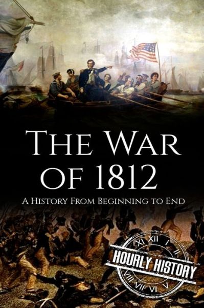 Cover for Hourly History · War of 1812 (Pocketbok) (2018)