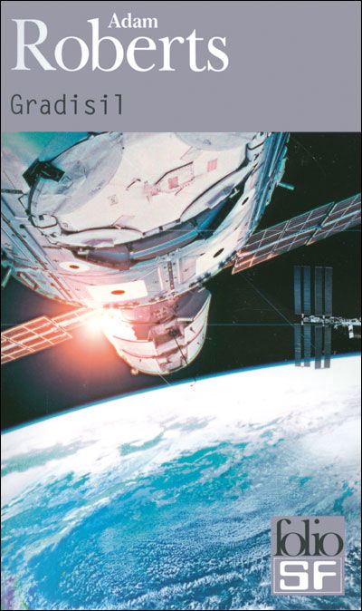 Gradisil (Folio Science Fiction) (French Edition) - Adam Roberts - Books - Gallimard Education - 9782070396726 - April 1, 2010