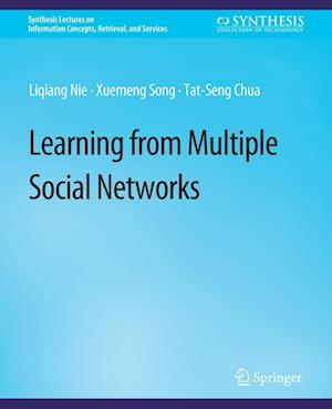 Cover for Liqiang Nie · Learning from Multiple Social Networks - Synthesis Lectures on Information Concepts, Retrieval, and Services (Paperback Book) (2016)