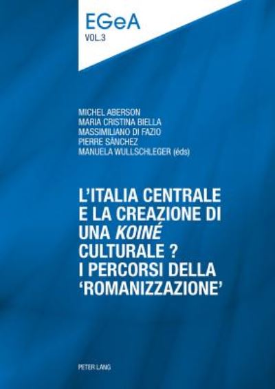 Cover for L'Italia centrale e la creazione di una &quot;koine&quot; culturale?: I percorsi della &quot;romanizzazione&quot; - Etudes genevoises sur l'Antiquite (Paperback Book) [New edition] (2016)