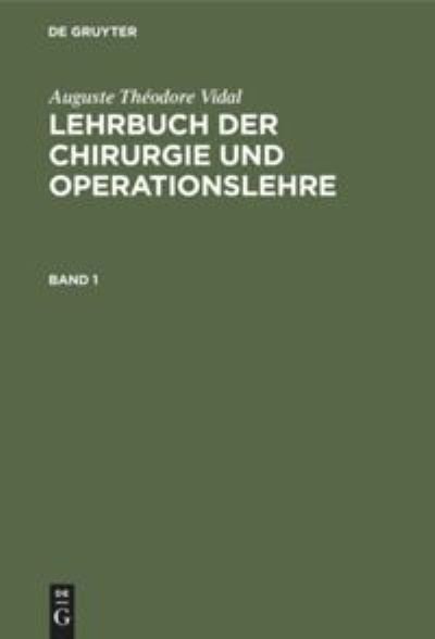 Cover for Adolf Bardeleben · Auguste Theodore Vidal: Lehrbuch Der Chirurgie Und Operationslehre. Band 1 (Innbunden bok) (1901)