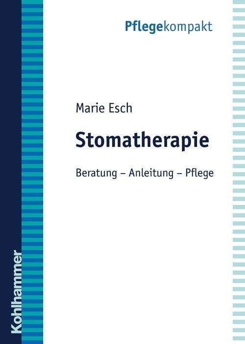 Cover for Marie Esch · Stomatherapie: Anleitung - Beratung - Pflege (Paperback Book) [German edition] (2005)