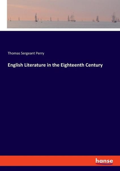 English Literature in the Eightee - Perry - Bücher -  - 9783337737726 - 18. Februar 2019