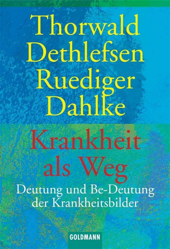 Cover for Ruediger Dahlke Thorwald Dethlefsen · Goldmann 11472 Dethlefs.Krankheit a.Weg (Book)