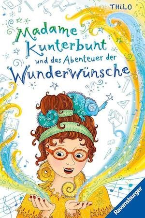 Cover for THiLO; Weidenbach, Bille; Weidenbach, Bille · Madame Kunterbunt, Band 2: Madame Kunterbunt und das Abenteuer der Wunderwünsche (Legetøj)