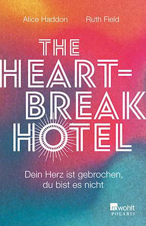 Cover for Haddon, Alice; Field, Ruth · The Heartbreak Hotel (Buch)