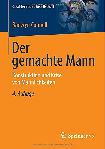 Cover for Professor Raewyn Connell · Der Gemachte Mann: Konstruktion Und Krise Von Mannlichkeiten - Geschlecht Und Gesellschaft (Paperback Book) [4th 4. Aufl. 2015 edition] (2014)