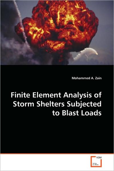 Cover for Mohammed A. Zain · Finite Element Analysis of Storm Shelters Subjected to Blast Loads (Paperback Book) (2009)