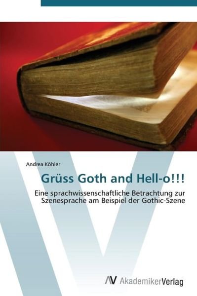 Cover for Andrea Köhler · Grüss Goth and Hell-o!!! (Paperback Bog) [German edition] (2011)