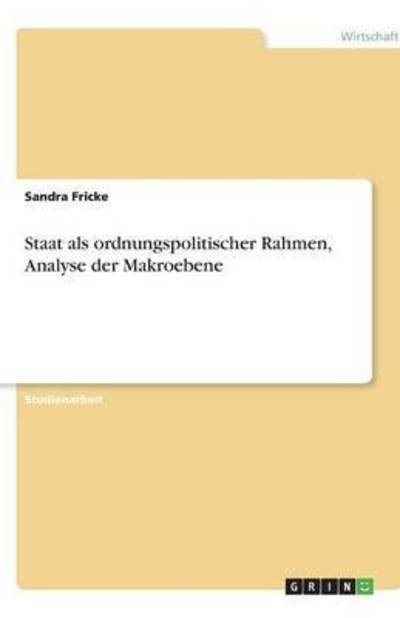 Cover for Fricke · Staat als ordnungspolitischer Ra (Book)