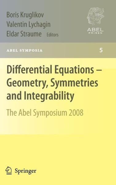 Cover for B Kruglikov · Differential Equations - Geometry, Symmetries and Integrability: The Abel Symposium 2008 - Abel Symposia (Hardcover Book) [2009 edition] (2009)