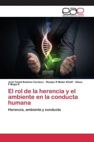 Cover for Bolanos Cardozo Jose Yamid · El Rol De La Herencia Y El Ambiente en La Conducta Humana (Paperback Book) (2015)