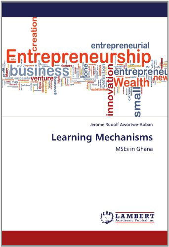 Cover for Jerome Rudolf Awortwe-abban · Learning Mechanisms: Mses in Ghana (Paperback Book) (2012)