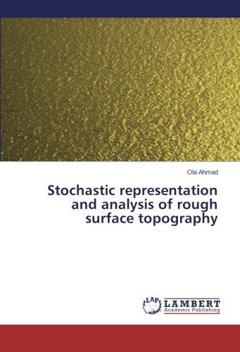 Cover for Ola Ahmad · Stochastic Representation and Analysis of Rough Surface Topography (Paperback Book) (2013)