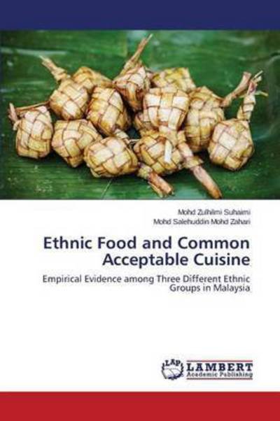 Cover for Suhaimi Mohd Zulhilmi · Ethnic Food and Common Acceptable Cuisine (Paperback Book) (2015)