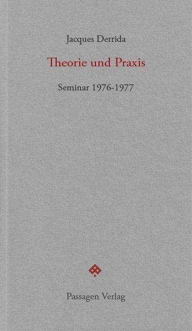 Theorie und Praxis - Jacques Derrida - Böcker - Passagen Verlag Ges.M.B.H - 9783709204726 - 23 november 2021