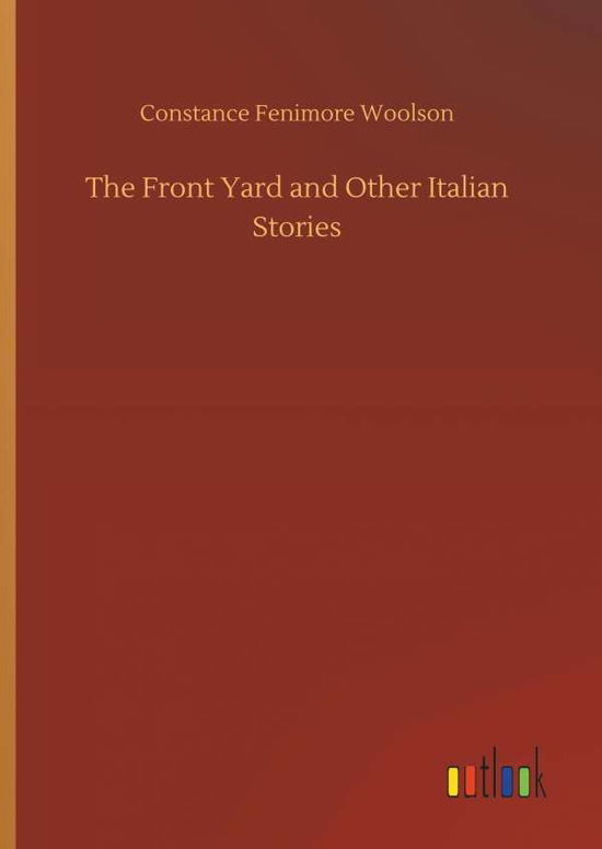 Cover for Woolson · The Front Yard and Other Italia (Book) (2018)