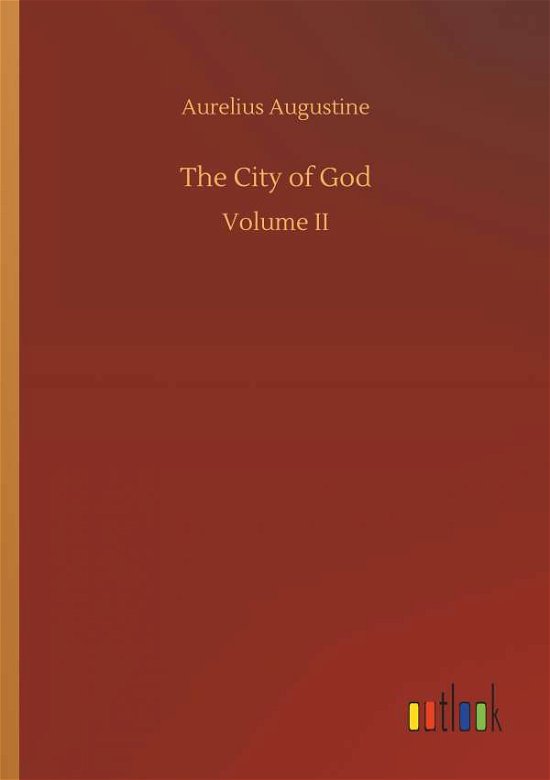 The City of God - Augustine - Bücher -  - 9783734079726 - 25. September 2019