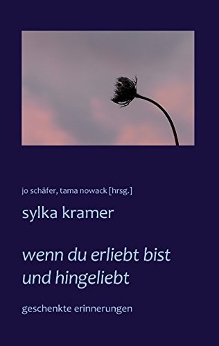 Cover for Sylka Kramer · Wenn Du Erliebt Bist Und Hingeliebt (Taschenbuch) [German edition] (2014)