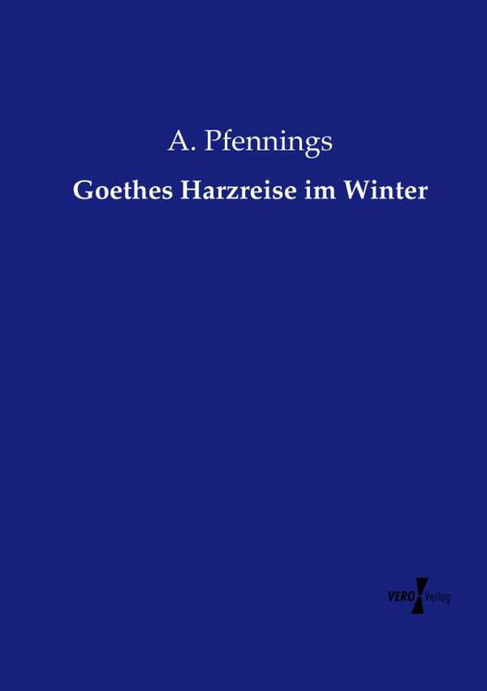 Cover for A Pfennings · Goethes Harzreise im Winter (Paperback Book) (2019)