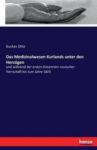 Das Medizinalwesen Kurlands unter - Otto - Libros -  - 9783741181726 - 30 de junio de 2016