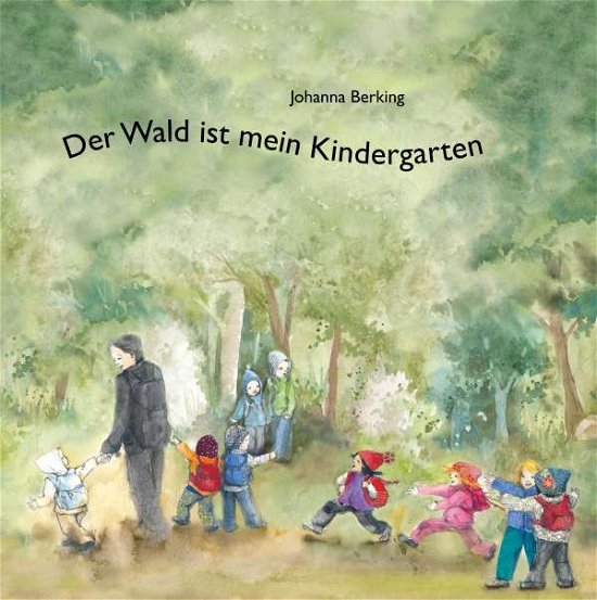 Cover for Berking · Der Wald ist mein Kindergarten (Bog) (2019)