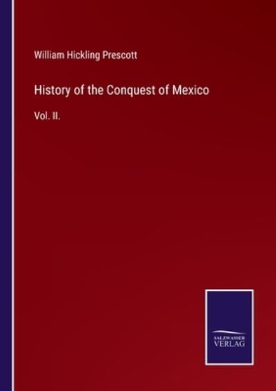 Cover for William Hickling Prescott · History of the Conquest of Mexico (Paperback Book) (2021)