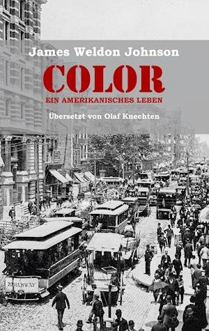 Cover for James Weldon Johnson · Color - Ein amerikanisches Leben (Paperback Book) (2021)