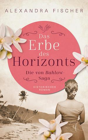 Cover for Alexandra Fischer · Das Erbe des Horizonts (Book) (2024)