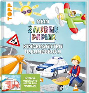 Mein Zauberpapier Kindergarten Freundebuch Coole Fahrzeuge - Melanie Kraft - Bücher - Frech Verlag GmbH - 9783772446726 - 12. August 2021