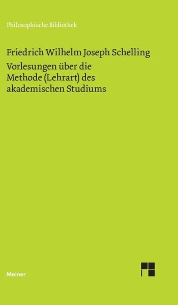Cover for Friedrich Wilhelm Joseph Schelling · Vorlesungen uber die Methode (Lehrart) des akademischen Studiums (Gebundenes Buch) (2020)