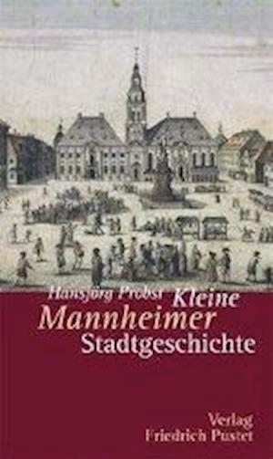 Cover for Hansjörg Probst · Kleine Mannheimer Stadtgeschichte (Paperback Book) (2008)