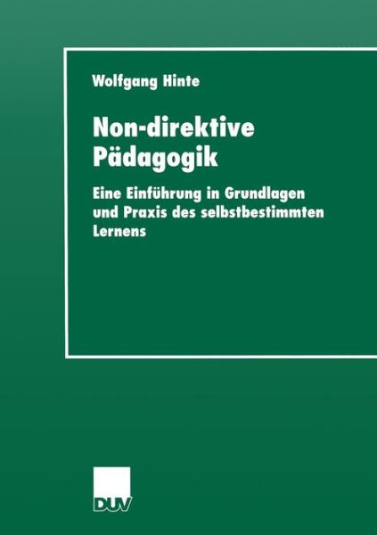 Cover for Wolfgang Hinte · Non-Direktive Padagogik: Eine Einfuhrung in Grundlagen Und Praxis Des Selbstbestimmten Lernens - Sozialwissenschaft (Paperback Book) [1990 edition] (1998)