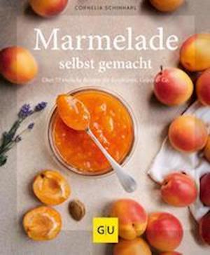 Cover for Cornelia Schinharl · Marmelade selbst gemacht (Hardcover Book) (2022)