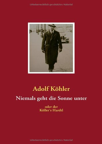 Cover for Adolf Khler · Niemals Geht Die Sonne Unter (Paperback Book) [German edition] (2009)