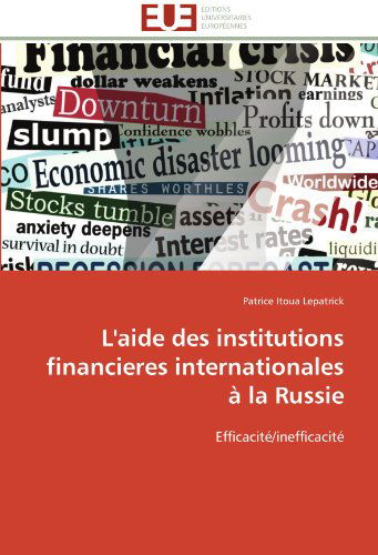 Cover for Patrice Itoua Lepatrick · L'aide Des Institutions Financieres Internationales À La Russie: Efficacité / Inefficacité (Paperback Book) [French edition] (2018)