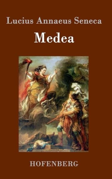 Cover for Lucius Annaeus Seneca · Medea (Hardcover bog) (2015)