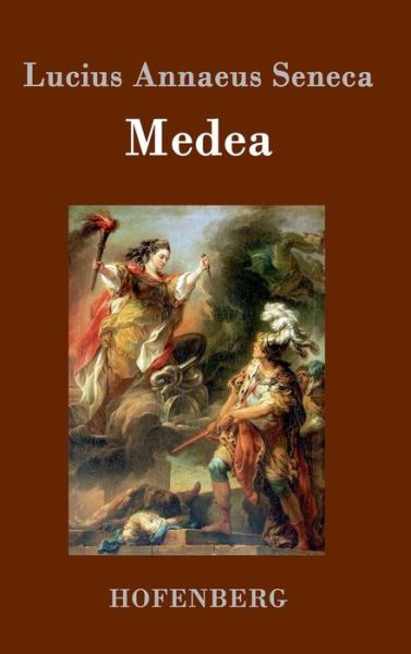 Cover for Lucius Annaeus Seneca · Medea (Hardcover Book) (2015)