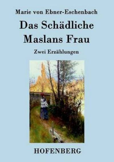 Cover for Marie Von Ebner-eschenbach · Das Schadliche / Maslans Frau (Taschenbuch) (2015)