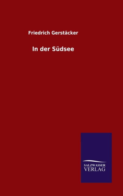 Cover for Friedrich Gerstacker · In Der Sudsee (Hardcover Book) (2015)