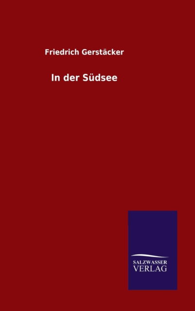 Cover for Friedrich Gerstacker · In Der Sudsee (Gebundenes Buch) (2015)