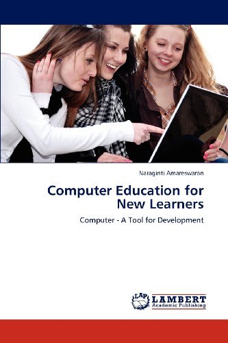 Cover for Naraginti Amareswaran · Computer Education for New Learners: Computer - a Tool for Development (Paperback Bog) (2012)
