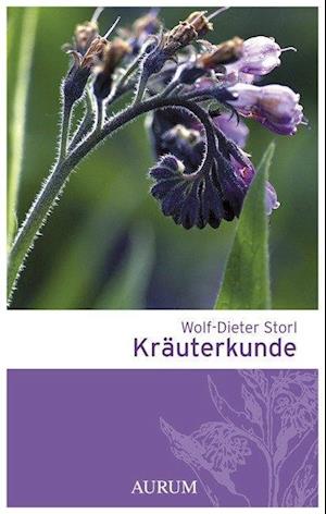 Kräuterkunde - Wolf-Dieter Storl - Books - Aurum in Kamphausen Media GmbH - 9783899013726 - September 15, 2011