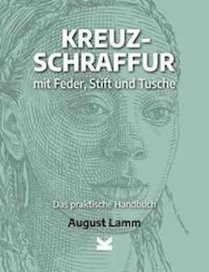 Kreuzschraffur mit Feder, Stift und Tusche. - August Lamm - Książki - Laurence King Verlag - 9783962443726 - 27 września 2023