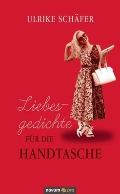 Liebesgedichte für die Handtasc - Schäfer - Books -  - 9783991070726 - October 29, 2020