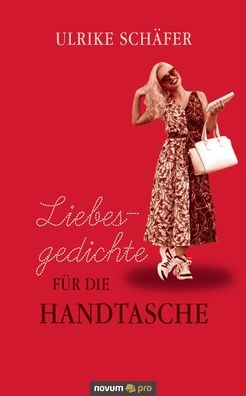 Liebesgedichte für die Handtasc - Schäfer - Books -  - 9783991070726 - October 29, 2020