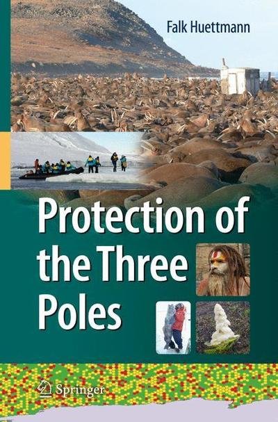 Cover for Falk Huettmann · Protection of the Three Poles (Paperback Book) [2012 edition] (2014)
