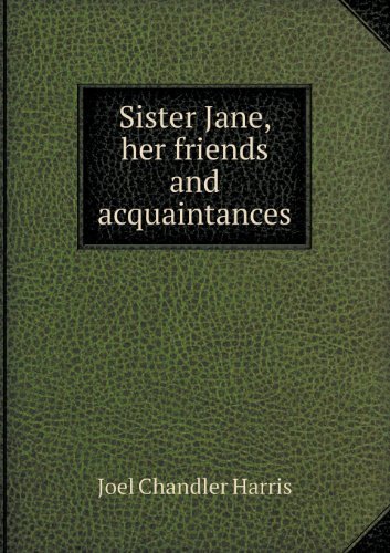 Cover for Joel Chandler Harris · Sister Jane, Her Friends and Acquaintances (Paperback Book) (2013)