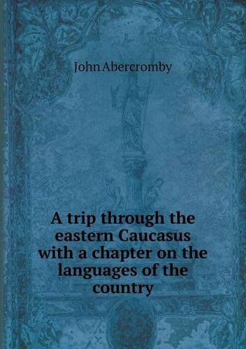 Cover for John Abercromby · A Trip Through the Eastern Caucasus with a Chapter on the Languages of the Country (Paperback Book) (2013)