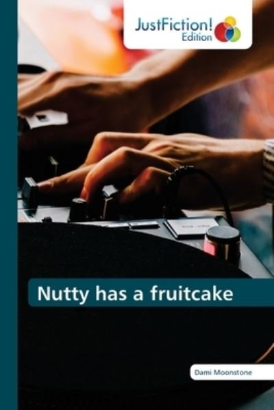 Cover for Moonstone · Nutty has a fruitcake (Bok) (2020)